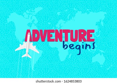 Adventure begins motivation text and flight airplane on sky above world map continents. Tourist traveler inspiration quote lettering greeting card design template. Vector journey illustration