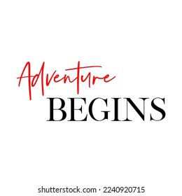 Adventure begins quote. Wedding, bachelorette party, hen party or bridal shower handwritten calligraphy card, banner or poster graphic design lettering vector element.