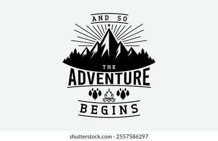 And So The Adventure Begins, Ready To Print Camping Vector T Shirt Design Template, Wall Art, Mug, Sticker, Banner, Tee, Hoodie, Printable, Illustration