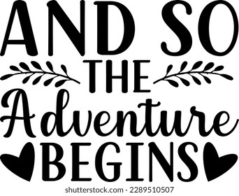 And so the adventure begins t-shirt design