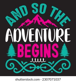 And So The Adventure Begins T-shirt Design Vector File