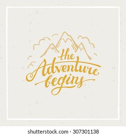 The adventure begins - vector hand drawn travel illustration for t-shirt print or poster with hand-lettering quote