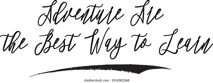 Adventure Are the Best Way to Learn Cursive Typography Black Color Text Vector Quote