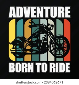 Adventure Born to ride, vintage motorcycle racing, motorcycle shop, speed  tshirt template.  Motorcycle tshirt Design Vector.