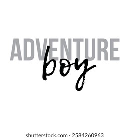 Adventure boy text for T-shirt and other use on white background.