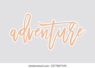 Adventure Calligraphy Sticker - Vector Design. Elegant handwritten "Adventure" sticker in calligraphy style. Perfect for travel decor, scrapbooking, and digital use