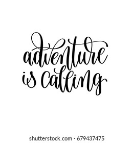 adventure is calling black and white hand lettering inscription motivation and inspiration quote, calligraphy vector illustration