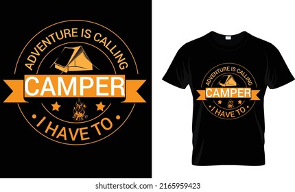 Adventure is calling camper I have to t-shirt design 