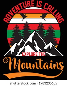 Adventure is calling explore the mountains t-shirt design.
