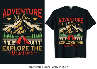 ADVENTURE IS CALLING EXPLORE THE MOUNTAINS t-shirt design with vector.