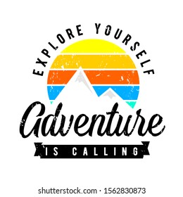 Adventure is calling. Explore yourself. Tee print with slogan. Typography for t shirt, hoodie or sweatshirt.
