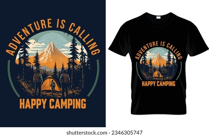 adventure is calling  happy camping t shirt design, campingT Shirt Design graphic typography Vector illustration Design Template EPS 10 file.