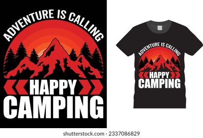 adventure is calling happy camping, t-shirt design.
Unique And Colorful camping T shirt design, vector, template ready for print.
