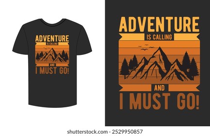 adventure is calling i must go mountain t shirt design