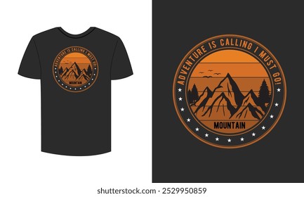 adventure is calling i must go mountain t shirt design