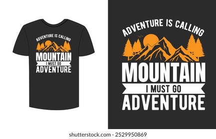 adventure is calling i must go mountain t shirt design