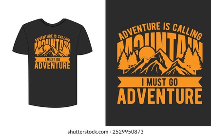 adventure is calling i must go mountain t shirt design