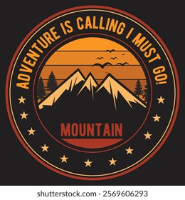 adventure is calling i must go mountain t shirt design
