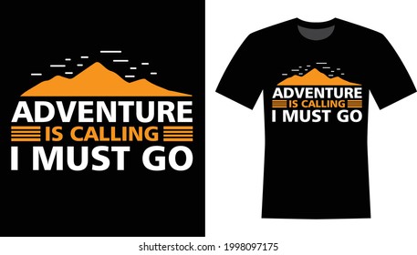 Adventure is calling I must go T-shirt Design 