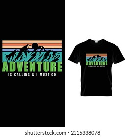 Adventure is calling I must go, Typography Winter T-shirt Design.