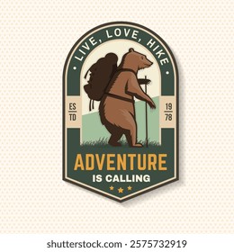 Adventure is calling patch. Vector illustration. Extreme adventure. Hiking bear with backpack related typographic quote. Concept for shirt or logo, print, stamp. Design hiker bear with backpack.