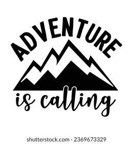 Adventure Is Calling, T-Shirt Design Vector File.