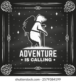 Adventure is calling. Vector illustration. Extreme adventure emblem on the chalkboard. Hiking bear with backpack related typographic quote. Concept for shirt or logo, print, stamp. Design hiker bear