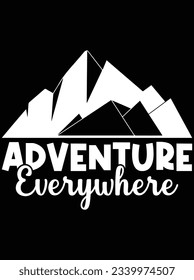 Adventure everywhere vector art design, eps file. design file for t-shirt. SVG, EPS cuttable design file