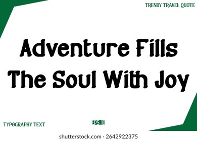 Aventura Enche A Alma Com Alegria Texto Moderno Tipografia Trendy Viagem Slogan ou Legenda 