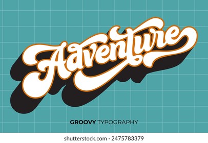 Adventure groovy vector typography lettering