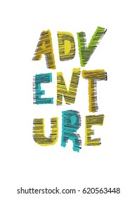 Adventure. Hand drawn vector illustration, lettering design, inscriptions with texture, isolated on white background.