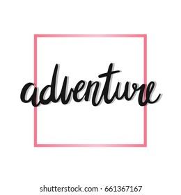 Adventure. hand written lettering for card and poster. Vector illustration