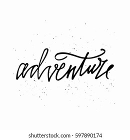 Adventure - hand written lettering. Motivational travel family quote typography. Inspirational quote. Calligraphy graphic design sign element. Isolated on white background. Vector illustration.