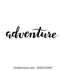 Adventure. Handwritten text. Modern typography.