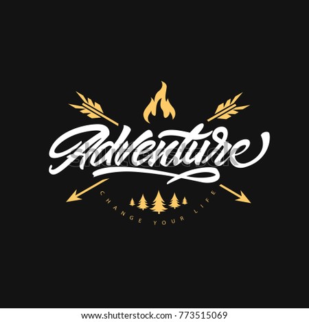Adventure lettering logo with arrows and bonfire. Change your life . Time to travel. Hipster logo style. Vector illustration 