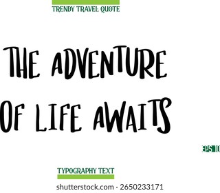 The Adventure Of Life Awaits  Modern Typography Text Trendy Travel Caption