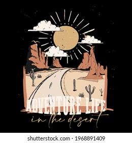 Adventure life slogan and way with sunset, desert view print