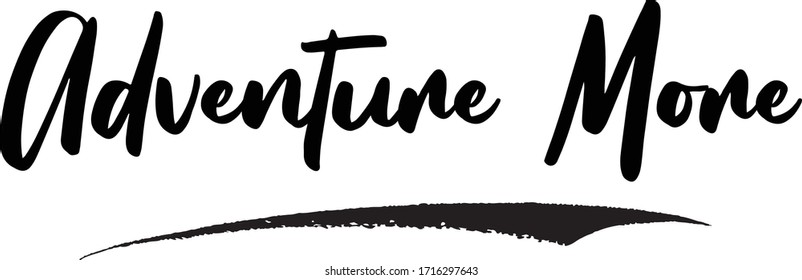 Adventure More Typography Phrase on White Background. 
