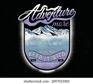 Adventure more watercolor graphic print for apparel, sticker, batch, background, poster and others.