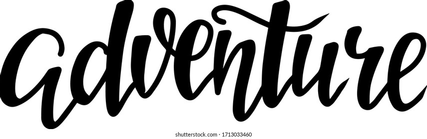 "adventure" motivational handwritten brush lettering in vector for design of postcard, print on t-shirt, poster, for social networks