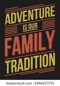 Adventure is our family tradition t shirt