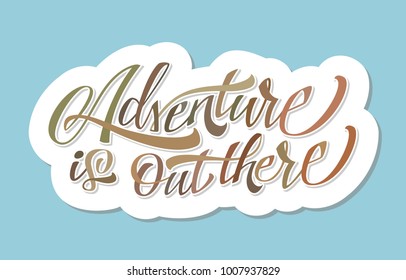 Adventure is out there