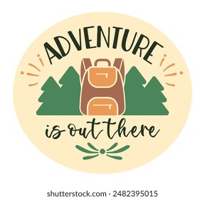 La aventura está ahí fuera - Camping EPS Diseño, impresión en camisetas, tazas, tarjetas de cumpleaños, cortes y más uso. Plantilla de Vector cortable