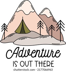 Adventure is out there. Camping outdoor vector design