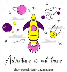 Adventure is out there. Hand drawn space rocket and stars. Kids room motivational poster. Vector illustration.