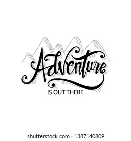 Adventure is out there hand lettering. Motivational Quote and Saying.