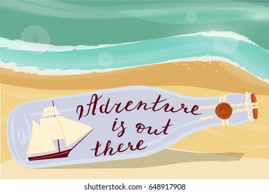 Adventure is out there. Message and Sailboat in a bottle on a beach. Brush lettering and decor isolated on white background. Vector illustration eps 10