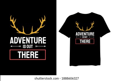 Adventure is Out There, and outdoor adventure, and vintage t-shirt design and typography lettering, print, vector, illustration design.