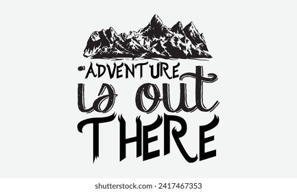 Adventure is out there, Adventure quotes Of a donuts with sprinkles glazes and toppings, Vector t-shirt Design, Hand Drawn Vintage Hand Lettering, Poster Vector Design Template mock banner.