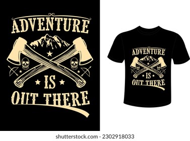 Adventure is out there t shirt design 